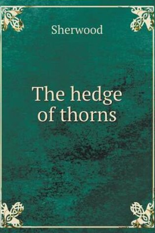 Cover of The hedge of thorns