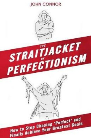 Cover of The Straitjacket of Perfectionism