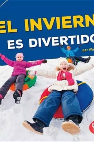 Cover of ¡El invierno es divertido! (Winter Is Fun!)