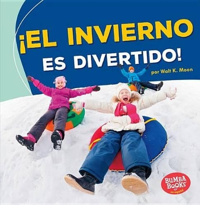 Cover of ¡El invierno es divertido! (Winter Is Fun!)