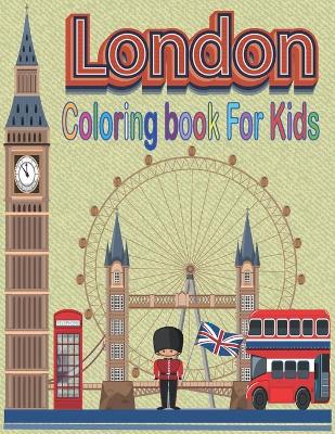 Book cover for London Coloring Book For Kids