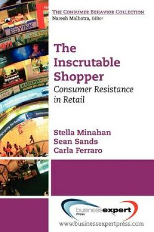 Cover of The Inscrutable Shopper: Consumer Resistance in Retail