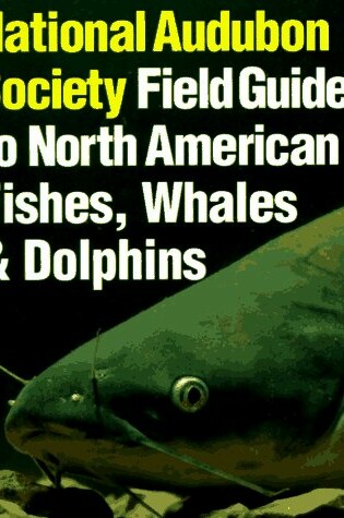 Cover of The Audubon Society Field Guide to North American Fishes, Whales, and Dolphins