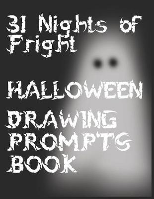 Book cover for 31 Nights of Fright Halloween Drawing Prompts Book