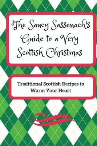 Cover of The Saucy Sassenach's Guide to a Very Scottish Christmas