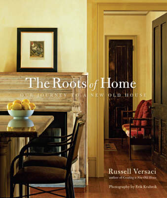 Cover of Roots of Home: Our Journey to a New Old House