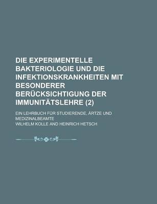 Book cover for Die Experimentelle Bakteriologie Und Die Infektionskrankheiten Mit Besonderer Berucksichtigung Der Immunitatslehre; Ein Lehrbuch Fur Studierende, Artz