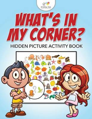 Book cover for What's in My Corner? Hidden Picture Activity Book