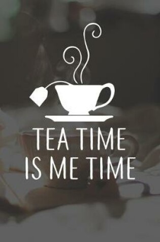Cover of Tea Time Is Me Time