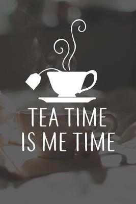 Book cover for Tea Time Is Me Time