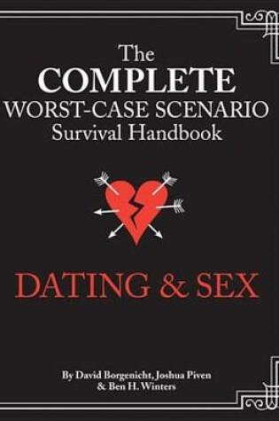 Cover of The Complete Worst-Case Scenario Survival Handbook: Dating & Sex