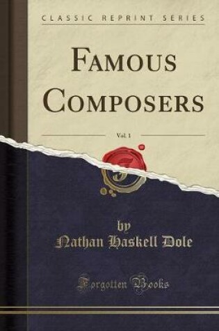Cover of Famous Composers, Vol. 1 (Classic Reprint)