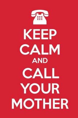 Cover of Keep Calm and Call Your Mother