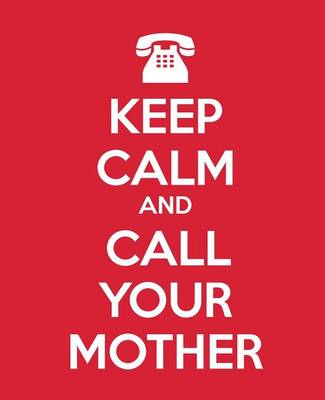 Cover of Keep Calm and Call Your Mother