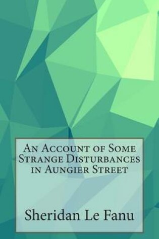 Cover of An Account of Some Strange Disturbances in Aungier Street