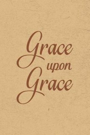 Cover of Grace Upon Grace