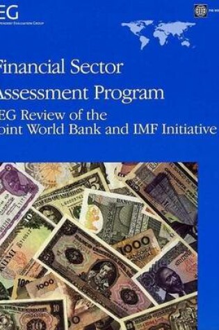 Cover of Financial Sector Assessment Program: Ieg Review of the Joint World Bank and IMF Initiative