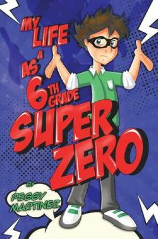 Cover of My Life as a 6th Grade Super Zero