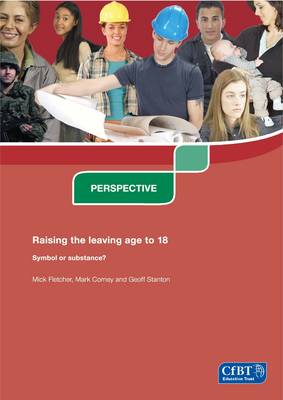 Book cover for Raising the Leaving Age to 18. Symbol or Substance?