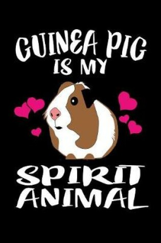 Cover of Guinea Pig Is My Spirit Animal