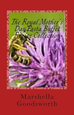 Book cover for The Royal Mother's Day Pasta Buffet Recipe Collection