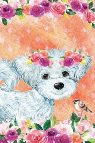 Cover of Journal Notebook For Dog Lovers White Fluffy Puppy In Flowers 5