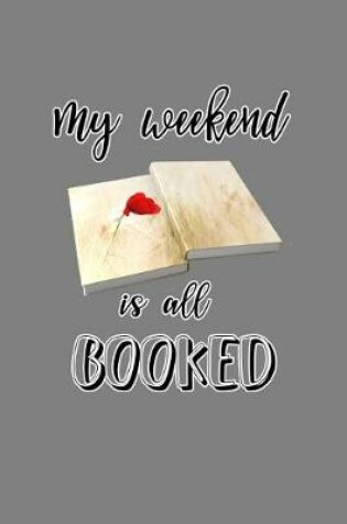 Cover of My Weekend Is All Booked