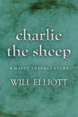 Cover of Charlie the Sheep - A Happy Endings Story