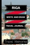 Book cover for Riga Write and Draw Travel Journal