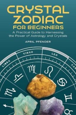 Cover of Crystal Zodiac for Beginners