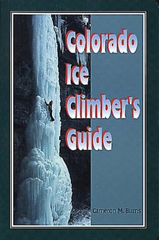 Cover of Colorado Ice Climber's Guide