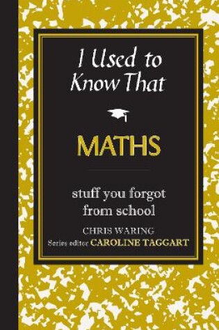 Cover of I Used to Know That: Maths