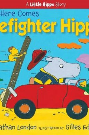 Cover of Here Comes Firefighter Hippo