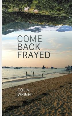 Book cover for Come Back Frayed