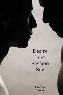 Book cover for Desire, Lust, Passion, Sex