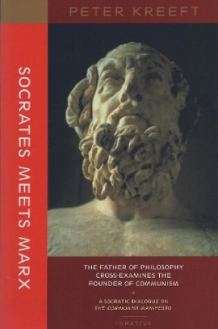 Cover of Socrates Meets Marx - The Father of Philosophy Cross-examines the Founder of Communism