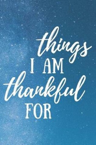 Cover of Things I Am Thankful for