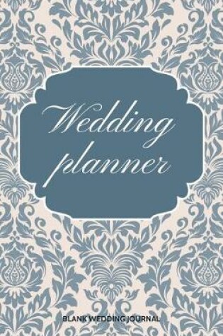 Cover of Wedding Planner Small Size Blank Journal-Wedding Planner&To-Do List-5.5"x8.5" 120 pages Book 6