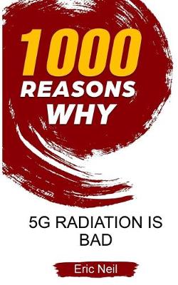 Book cover for 1000 Reasons why 5G radiation is bad