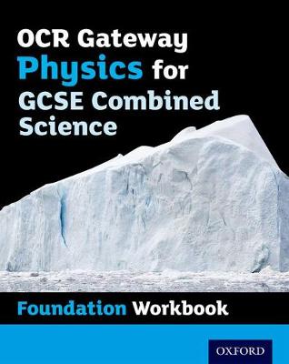 Book cover for OCR Gateway GCSE Physics for Combined Science Workbook: Foundation