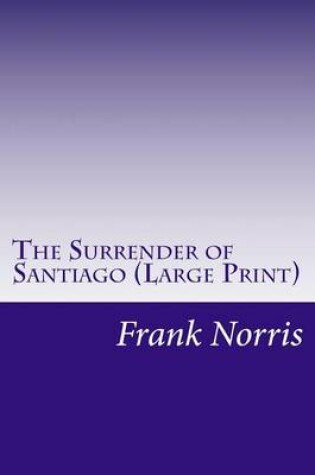 Cover of The Surrender of Santiago (Large Print)