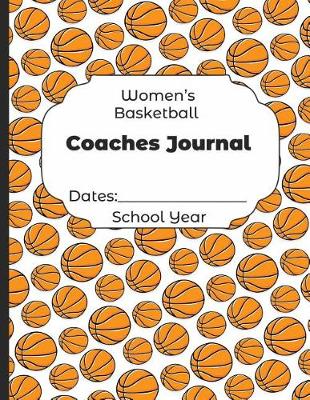 Book cover for Womens Basketball Coaches Journal Dates