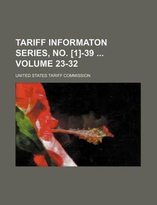 Book cover for Tariff Informaton Series, No. [1]-39 Volume 23-32