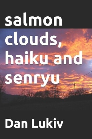 Cover of salmon clouds, haiku and senryu