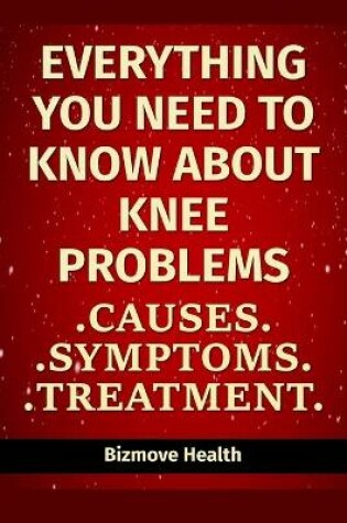 Cover of Everything you need to know about Knee Problems