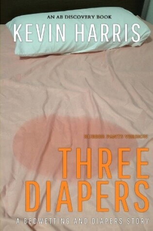 Cover of Three Diapers (Rubber Pants Version)