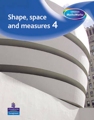 Book cover for Longman MathsWorks: Year 4 Shape, Space & Measure Pupils' Book