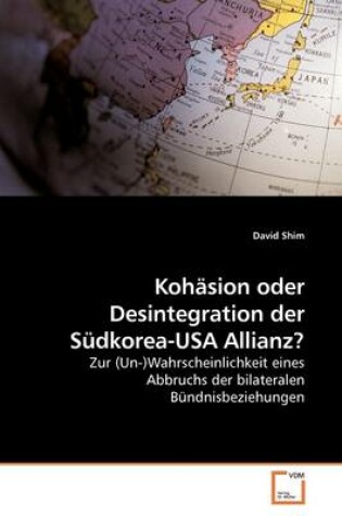 Cover of Kohasion Oder Desintegration Der Sudkorea-USA Allianz?