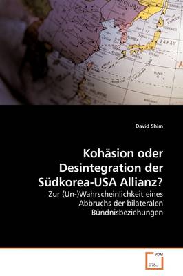 Book cover for Kohasion Oder Desintegration Der Sudkorea-USA Allianz?