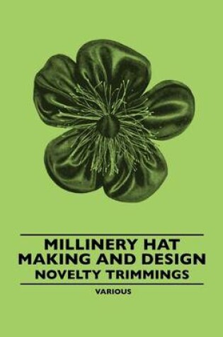 Cover of Millinery Hat Making and Design - Novelty Trimmings